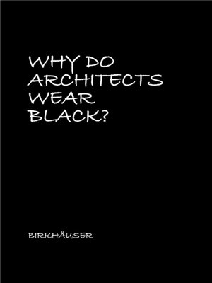 cover image of Why Do Architects Wear Black?